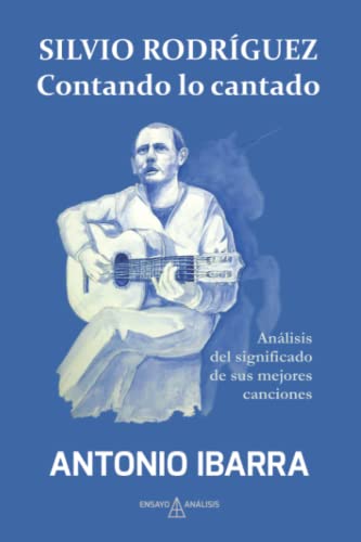 Silvio Rodríguez Contando lo cantado livre analyse de texte espagnol - 2