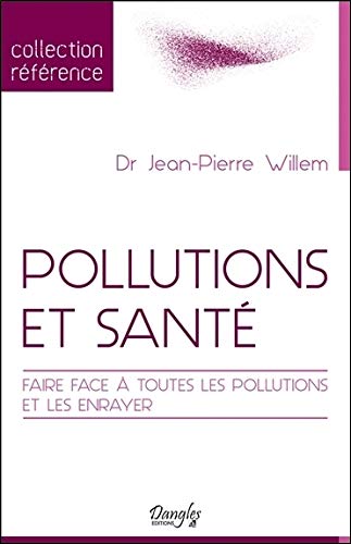 Télécharger Pollutions et santé - Faire face à toutes les pollutions et les enrayer Livre eBook France