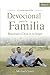Produktbild Devocional para la familia/ Family Devotional: Buscando a Dios En Tu Hogar/ Seeking God in Your Home (Making God Part of Your Family, 2)