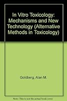 In Vitro Toxicology: Mechanisims and New Technology (Alternative Methods in Toxicology) 0913113549 Book Cover