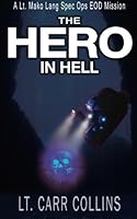 Hero in Hell: A Lt. Mako Lang - Spec Ops EOD Mission (Volume 2) 1502350378 Book Cover