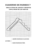 Cuaderno de Rumbos 7: Dibuja Cosas de Juegos y Deportes con la Rosa de los...