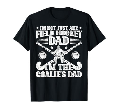Goalie's Dad Field Hockey Dad Field Hockey Player Father T-Shirt