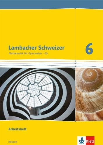 Lambacher Schweizer - Ausgabe für Hessen / Arbeitsheft mit Lösungsheft 6. Schuljahr (für G9): Arbeitsheft plus Lösungsheft Klasse 6 (Lambacher Schweizer. Ausgabe für Hessen ab 2013)