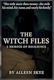 The Witch Files: A Memoir of Resilience