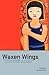 Waxen Wings: The Acta Koreana Anthology of Short Fiction from Korea