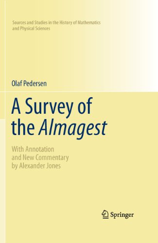 A Survey of the Almagest: With Annotation and New Commentary by Alexander Jones (Sources and Studies in the History of Mathematics and Physical Sciences) (English Edition)
