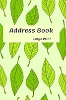Address Book Large Print : Friends and Family Birthdays with Names and Addresses and Phone Numbers and More; with Beautiful Designs and Glossy Cover;Perfect Gifts for , Seniors and Mom and Women and M 1658710541 Book Cover