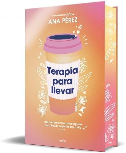 Terapia para llevar: 100 herramientas psicológicas para llevar mejor tu día a día