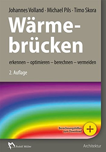 Wärmebrücken: erkennen – optimieren – berechnen – vermeiden Wärmebrücken: erkennen – optimieren – berechnen – vermeiden