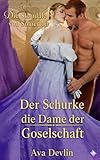 Der Schurke und die Dame der Gesellschaft: Ein sinnliches Liebesabenteuer aus der Regency-Zeit (Die Somerton Skandale 2)