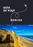 viaje huelva y portugal  Guía de Viaje de Huelva (Guías Esencia Nómada)