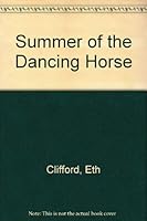 The Summer of the Dancing Horse 0395500664 Book Cover