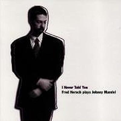 I Never Told You - Fred Hersch Plays Johnny Mandel