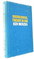Sociological Theory in Use 0710008929 Book Cover