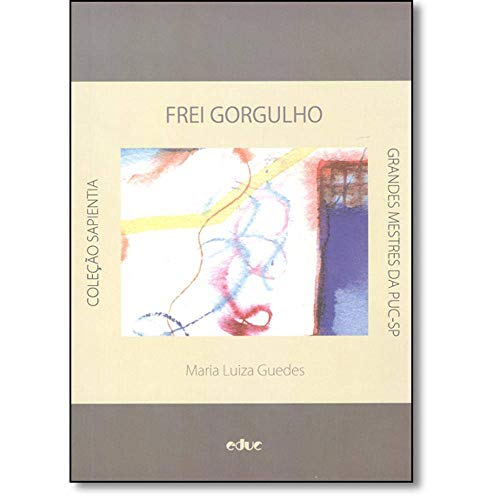 Frei Gorgulho: um Semeador da boa Nova