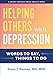 Helping Others with Depression: Words to Say, Things to Do (A Johns Hopkins Press Health Book)