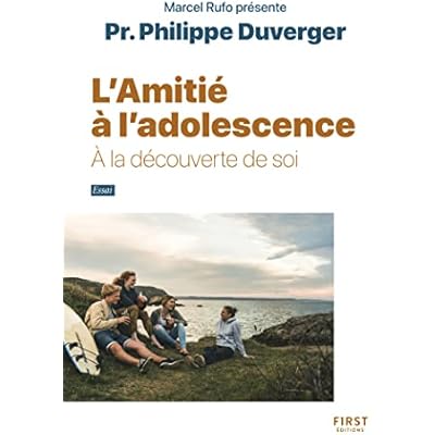 L Amiti&eacute; &agrave; l adolescence - &Agrave; la d&eacute;couverte desoi: A la d&eacute;couverte de soir