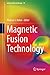 Produktbild Magnetic Fusion Technology: Mit online files/update (Lecture Notes in Energy, 19, Band 19)