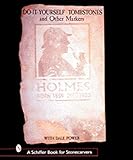 Do-It-Yourself Tombstones & Other Markers with Dale Power (Schiffer Book for Stonecarvers)