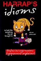 Harrap's Idioms, Toutes Les Expressions Typiquement Anglaises 0245506888 Book Cover