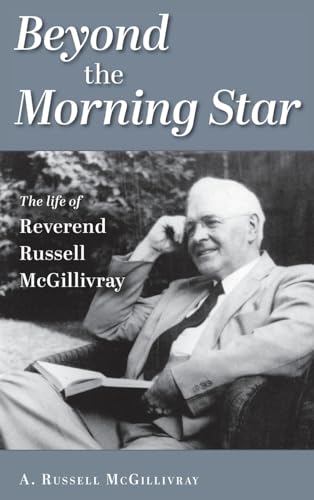 Beyond the Morning Star: The Life of Reverend Russell McGillivray