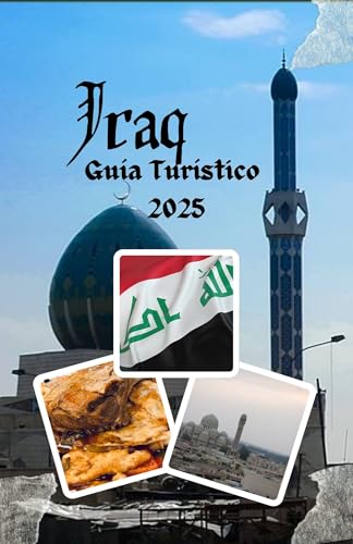 Iraq Guía Turístico 2025 (Spanish Edition)