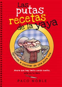 Las Putas Recetas De La Yaya: Ahora que hay tanto cerdo suelto, este es tu libro: 17 (Bridge)