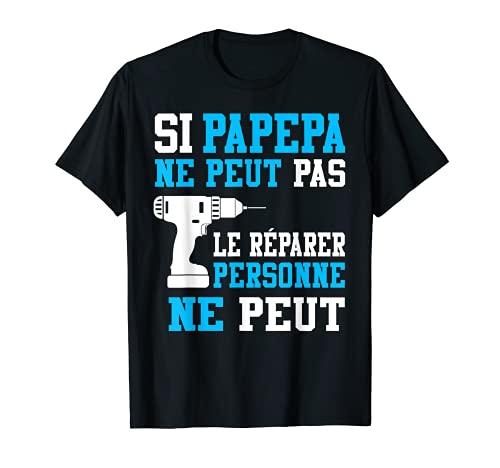 Homme Tshirt Si Papepa ne peut pas le Réparer Fête des Pères T-Shirt