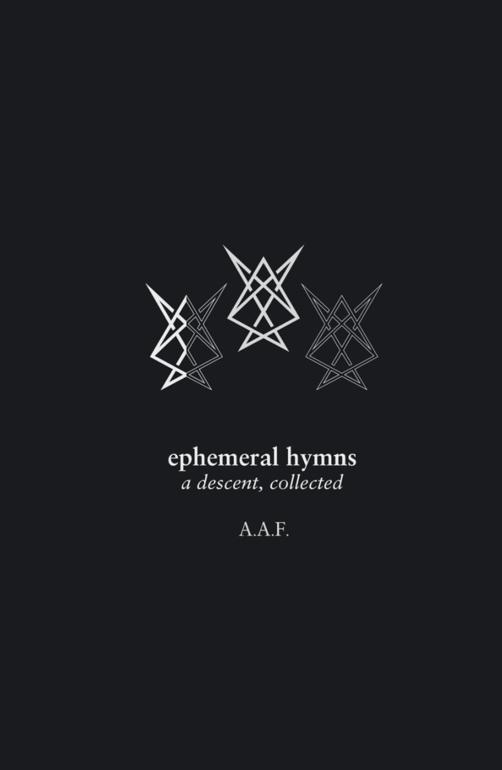 ephemeral hymns: a descent, collected