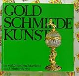  Goldschmiedekunst im kurkölnischen Sauerland aus 8 Jahrhunderten - Eine Ausstellung des Sauerländer Heimatbundes, des Arnsberger Heimatbundes und des Hochsauerlandkreises - Altes Rathaus zu Arnsberg, Alter Markt 6 - 16. November 1977 ((acht))