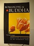 Romancing the Buddha: Embracing Buddhism in My Everyday Life