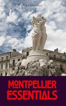 Paperback Montpellier Essentials: City Guide discovery travel itineraries Occitanie Book