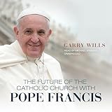 The Future of the Catholic Church with Pope Francis