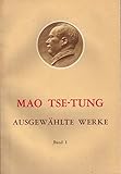 Ausgewählte Werke / Mao Tse-Tung Ausgewählte Werke Band I.: Die Periode des ersten und zweiten revolutionären Bürgerkriegs 1924 - 1937 - Tse-tung Mao 