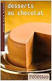 DESSERTS AU CHOCOLAT MES MEILLEURS RECETTES COLLECTION PETITS PLATS PLAISIR
