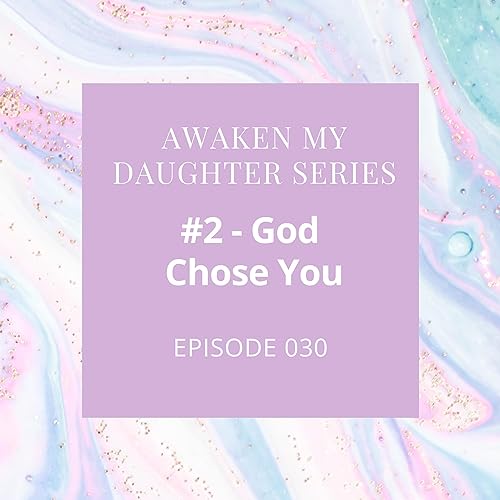 『Prosper Always - Episode 30 - Awaken My Daughter - #2 God Chose You』のカバーアート