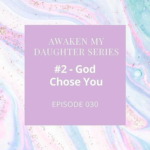 Couverture de Prosper Always - Episode 30 - Awaken My Daughter - #2 God Chose You