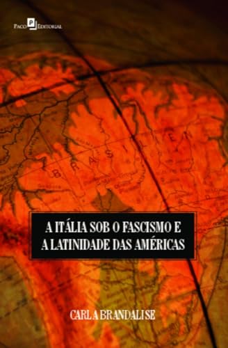 A Itália sob o fascismo e a latinidade das Américas: