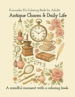 Kuroneko N’s Coloring Book for Adults, Antique Charm & Daily Life: A mindful moment with a coloring book B0F63R93QS Book Cover