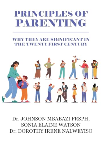 Principles Of Parenting: Why They Are Significant In The 21St Century