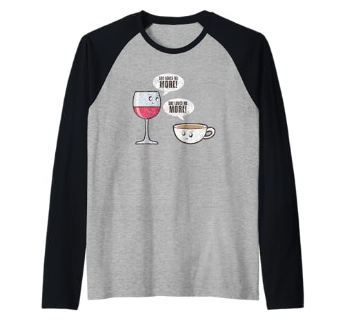 She Loves Me More Vino Caffè Bere Mamma Vino Caffè Amante Maglia con Maniche Raglan