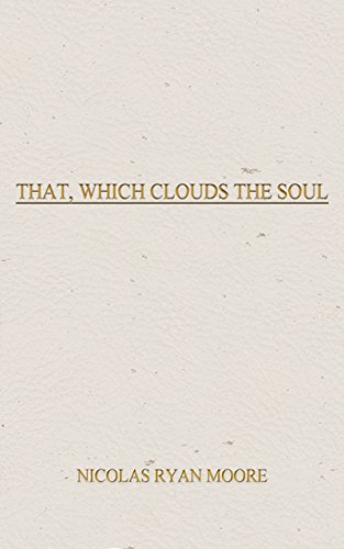 Amazon Com That Which Clouds The Soul Ebook Moore Nicolas Ryan Kindle Store