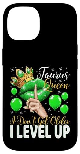 Reina Tauro I Don't Get Older I Level Up Birthday Queen Carcasa para iPhone 14