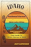 Idaho National Forest Field Companion: Alpine Lakes Edition: Scenic Drives, Forest Highlights, and Travel Journal Pages (USA National Forest Field Companion Series)