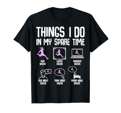 Things I Do in My Spare Time Soccer Girl Women Youth T-Shirt