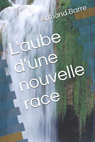 L'aube d'une nouvelle race (French Edition)