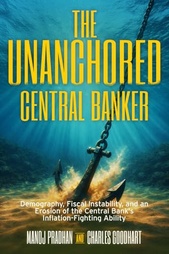 The Unanchored Central Banker: Demography, Fiscal Instability, and an Erosion of the Central Bank's Inflation-Fighting Ability
