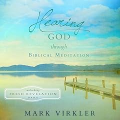 Hearing God Through Biblical Meditation Audiolibro Por Mark Virkler arte de portada
