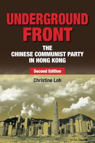 Underground Front: The Chinese Communist Party in Hong Kong, Second Edition
